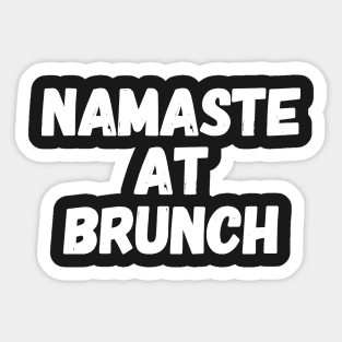 Namaste at brunch Sticker